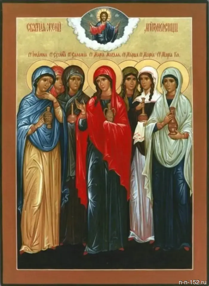 April 26 - 3rd Week of Pascha. The Holy Myrrhbearer Women